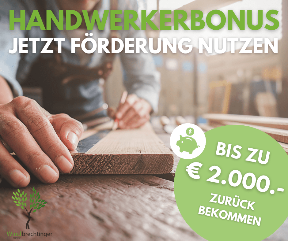Handwerkerbonus sichern bei Tischlerei Windbrechtinger in Mistelbach