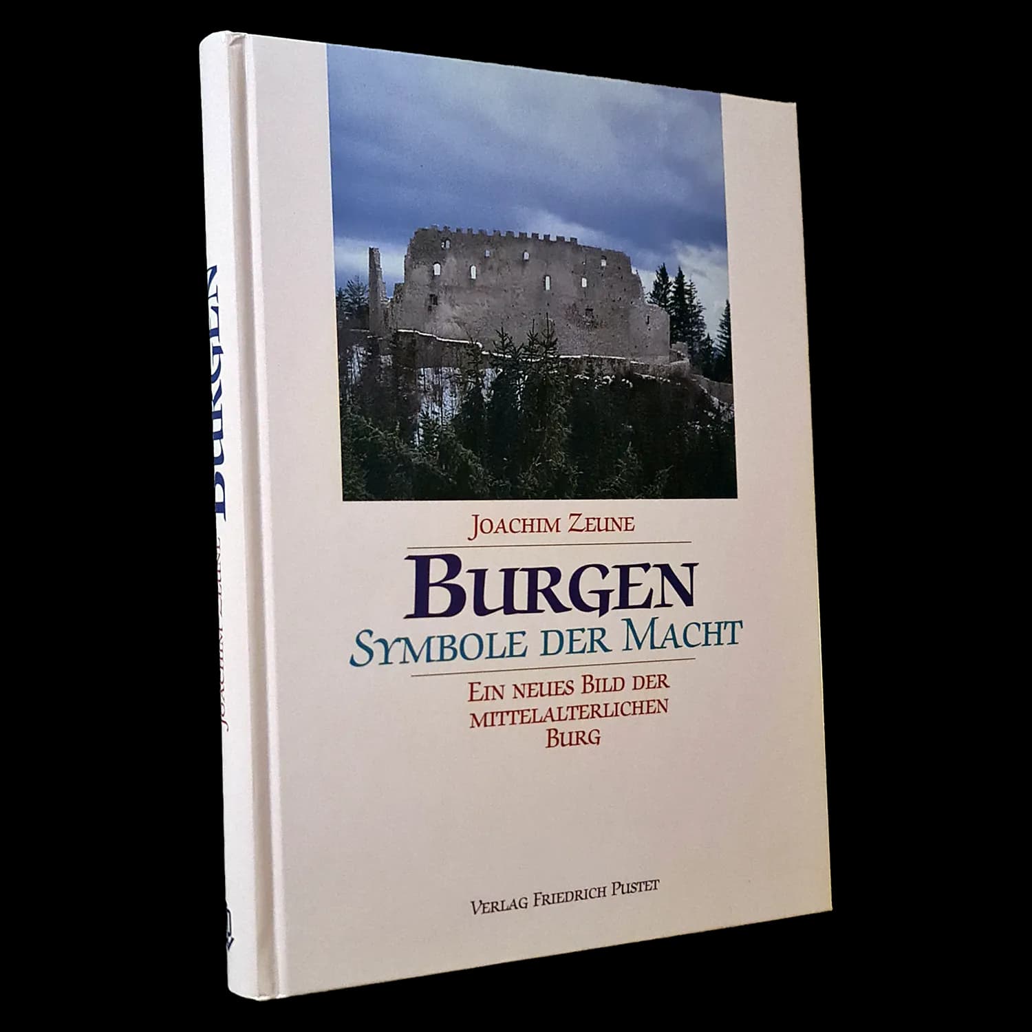 Burgen - Symbole der Macht: Ein neues Bild der mittelalterlichen Burg, Gebundene Ausgabe, von Dr. Zeune, Joachim